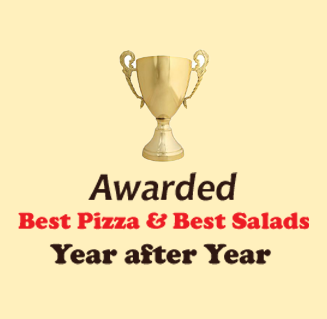 Awarded Best Pizza & Best Salads Year after Year